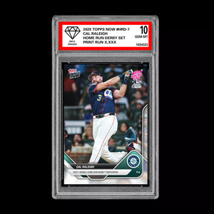Graded 10 Cal Raleigh - 2025 TOPPS NOW #HRD-7 Home Run Derby Set Baseball