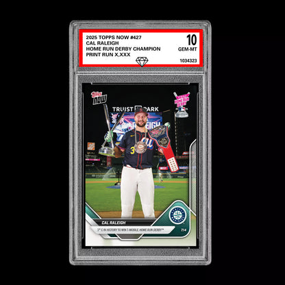Graded 10 Cal Raleigh - 2025 TOPPS NOW #427 Home Run Derby Champion Baseball