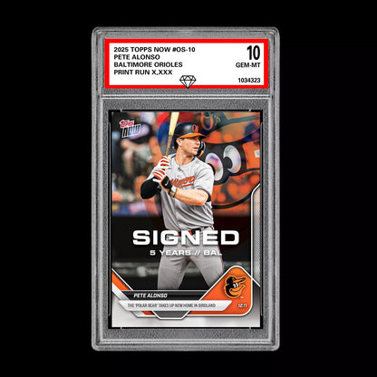 Graded 10 Pete Alonso SIGNED Baltimore Orioles 2025 Topps Now #OS-10 Presale Baseball