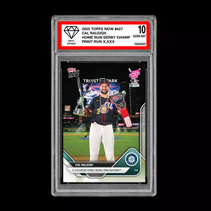 Graded 10 Cal Raleigh - 2025 TOPPS NOW #427 Home Run Derby Champion Baseball